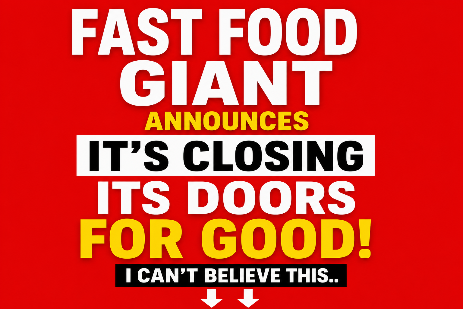 Fast Food Giant Announces I’ts CLOSING Its Doors