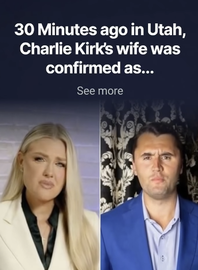 30 Minutes Ago in Utah, Charlie Kirk’s Wife Was Confirmed As