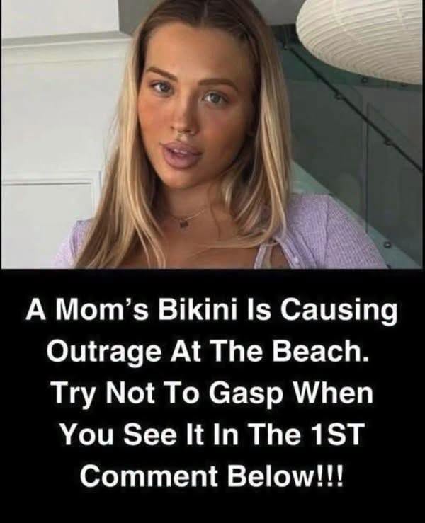 A Mom’s Bikini Is Causing Outrage At The Beach. Try Not To Gasp When You See It In The 1ST Comment Below!!!